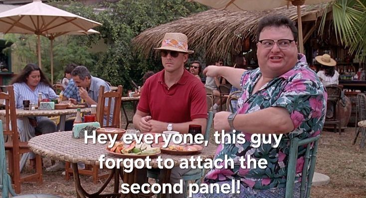 The Jurassic Park meme with Wayne Knight pointing and it says "hey everyone, this guy forgot to attach the second panel!" 