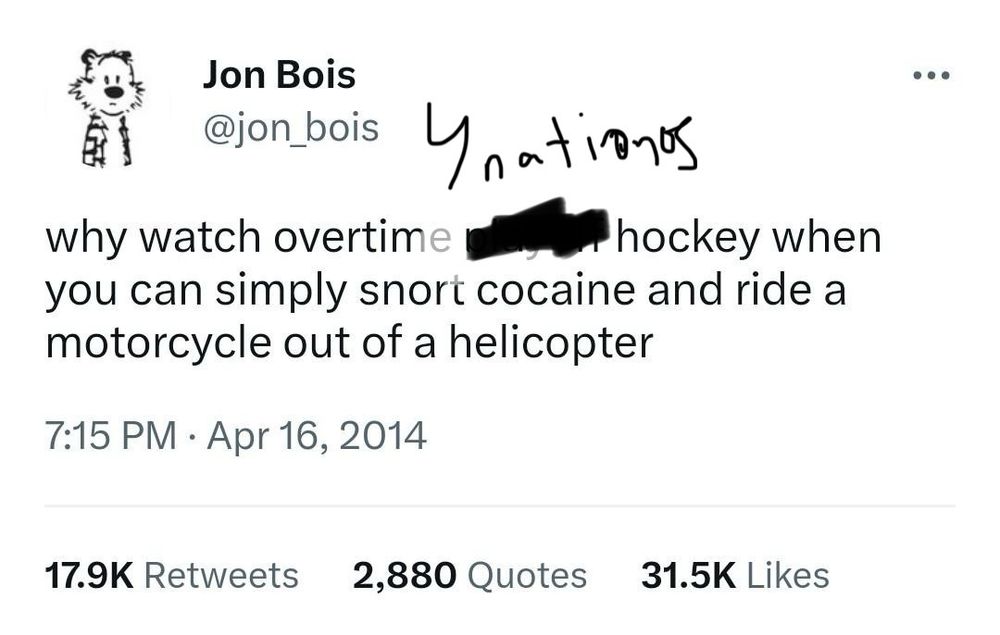 Jon Boise tweet edited to say why watch 4 nations hockey when you can simply short go wine and ride a motorcycle out of a helicopter? 