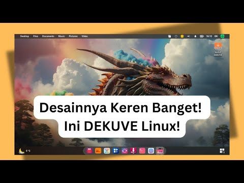 DEKUVE Linux : Basis Debian yang Lebih WOW dibanding Elementary OS | Linux untuk Harian