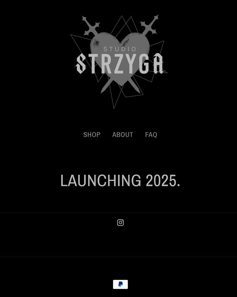 colour image of a screenshot of a web page with header logo of a grey heart pierced by two swords with cross and geometric shape detail. the text over the heart reads 'STUDIO STRZYGA.' below are links reading 'SHOP,' 'ABOUT' and 'FAQ.' beneath there is text that reads 'LAUNCHING 2025.'