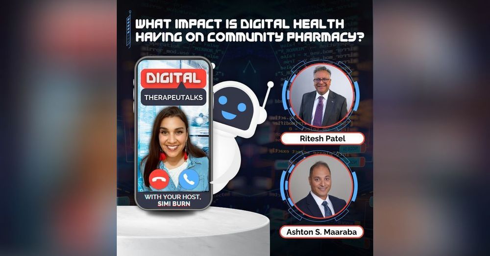 What Impact is Digital Health Having on Community Pharmacy? | Digital TherapeuTalks | Pharmacy Podcast Network