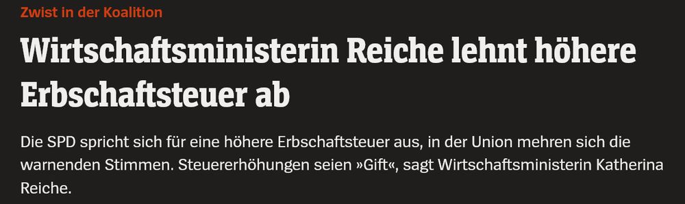  Zwist in der Koalition Wirtschaftsministerin Reiche lehnt höhere Erbschaftsteuer ab
Die SPD spricht sich für eine höhere Erbschaftsteuer aus, in der Union mehren sich die warnenden Stimmen. Steuererhöhungen seien »Gift«, sagt Wirtschaftsministerin Katherina Reiche. 