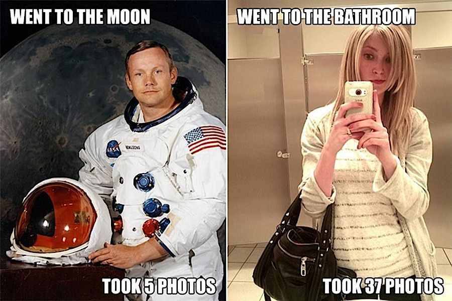 Side-by-side shots of Neil Armstrong in his astronaut getup and some unknown woman standing in front of a mirror in the ladies room taking a selfie. Caption on Armstrong’s photo: “Went to the moon took 5 photos.” Caption on the lady’s photo: “Went to he bathroom took 37 photos.”
