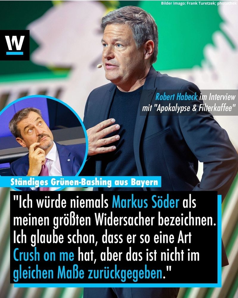 Robert Habeck "Ich würde niemals Markus Söder als meinen größten Widersacher bezeichnen. Ich glaube schon, dass er so eine Art Crush on me hat, aber das ist nicht im gleichen Maße zurückgegeben."