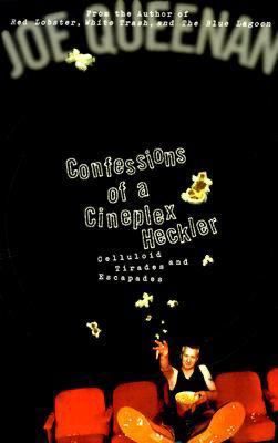 The image features the cover of the book Confessions of a Cineplex Heckler by Joe Queenan. The title is prominently displayed in a playful font. Popcorn kernels are scattered across the cover, giving it a cinema-themed look. A figure sits in a movie theater seat, holding popcorn, with an expressive and casual demeanor. The tagline reads, “From the author of Red Lobster, White Trash, and the Blue Lagoon.” The subtitle says, “Celluloid Tirades and Escapades.”