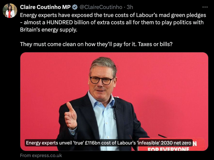Claire Coutinho, Secretary of State for Energy Security and Net Zero, tweets criticism of Labour's pledge to decarbonise the grid by 2030. Describes the pledges as 'mad' and accuses them of playing politics with Britain's energy supply.