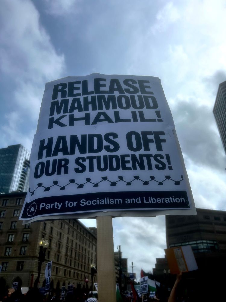 Demonstration for Mahmoud Khalil in Boston on March 16, 2025. Sign: “Release Mahmoud Khalil! Hands off our students!” - Party for Socialism and Liberation