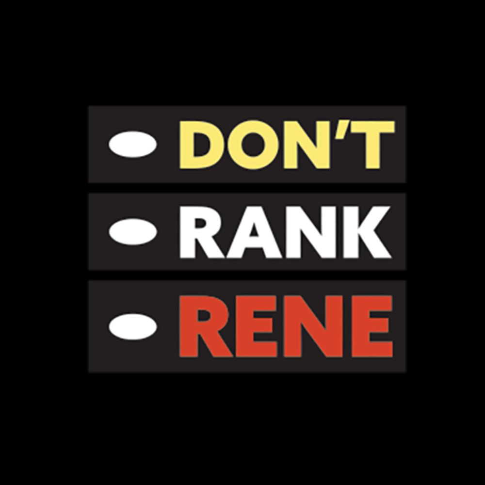 Don't Rank Rene