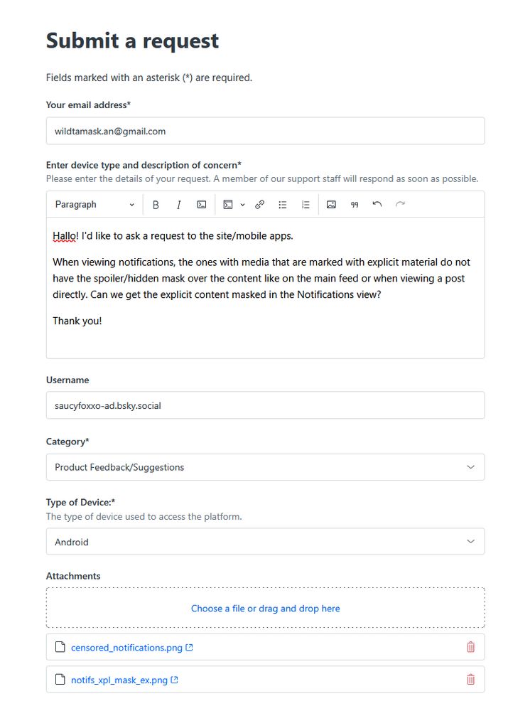 The Bluesky request page filled out to address a suggestion I believe would be good for the website. The content shown in Notifications isn't masked when marked as explicit like it is in a feed or when the post is viewed directly. I believe it would be a good idea to apply this hidden content mask in Notifications as well.