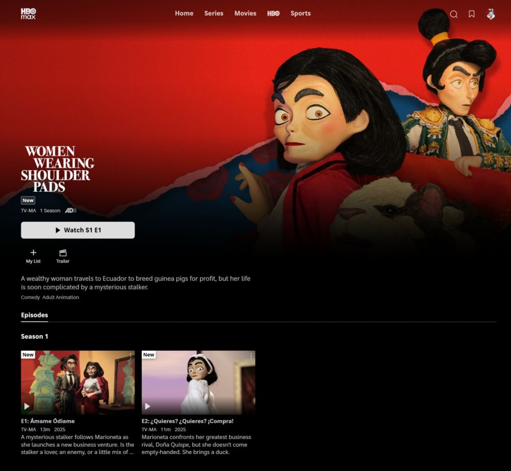 Series page for "Women Wearing Shoulder Pads" on HBO Max. Description reads: "A wealthy woman travels to Ecuador to breed guinea pigs for profit, but her life is soon complicated by a mysterious stalker." The first two episodes, "Ámame Ódiame" and "¿Quieres? ¿Quieres? ¡Compra!," are available to watch.