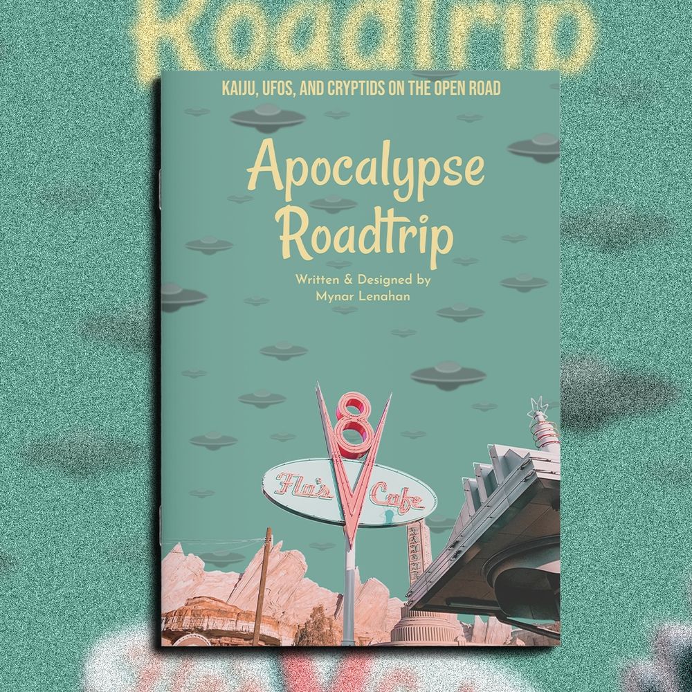Aquamarine background stylized to look like the cover of this book. The cover has 'Apocalypse Roadtrip' in a yellow fint. The tagline says 'Kaiju, UFOs, and Cryptids on the Open Road'

The bottom shows an assortment of desert roadstop destinations including a sign that has the V8 symbol and says 'Flo's Diner'