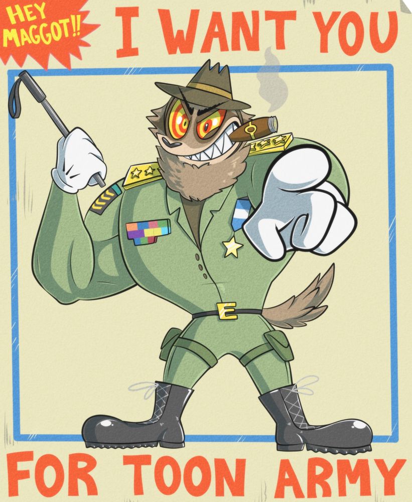 A digitally illustrated recruitment poster designed to look like a vintage print. The poster features an intimidating, anthropomorphic sloth character (Javert the Sloth) in a classic "I Want You" pose, pointing directly at the viewer with a hand with white cartoon gloves on. He's dressed in a green military uniform with two general's stars on his epaulets, a colorful ribbon bar, and a star-shaped medal. He has a menacing grin with sharp teeth, hypnotic red-and-yellow swirling eyes, and is smoking a cigar. In his other hand, he holds a swagger stick. The text at the top reads "HEY MAGGOT!!" and "I WANT YOU". At the bottom, the text says "FOR TOON ARMY".