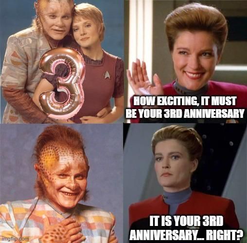Neelix and Kes from Star Trek Voyager with a 3 balloon. Capt Janeway says it's exciting they are celebrating their 3rd anniversary, neelix has a creepy space pedo alien creep grin, janeway looks concerned and asks if it is indeed their third anniversary, right?