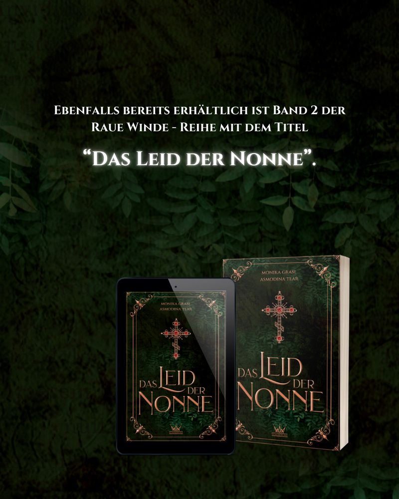 Auf einem grünen, blätterartigen Hintergrund ist das E-Book und das Print von Monika Grasl und Asmodina Tear zu sehen, welches den Titel "Das Leid der Nonne" trägt und Band 2 der Raue Winde Reihe ist, welche im Silberkrone Verlag seit 2024 erhältlich ist.