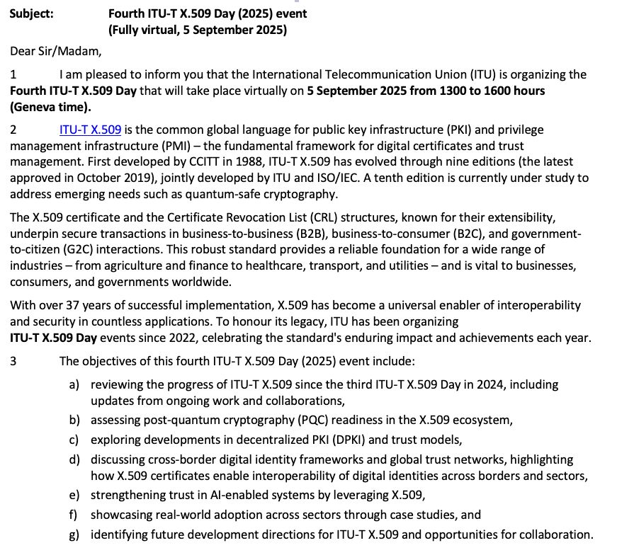A document announcing the "Fourth ITU-T X.509 Day (2025) event" on September 5, 2025, from 13:00 to 16:00 (Geneva time). It details ITU-T X.509 as a foundational standard for public key infrastructure and digital certificates, outlining its history and applications. The event's objectives include reviewing X.509 progress, assessing post-quantum cryptography readiness, exploring decentralized PKI, discussing cross-border digital identity, strengthening AI trust, showcasing real-world adoption, and identifying future directions.