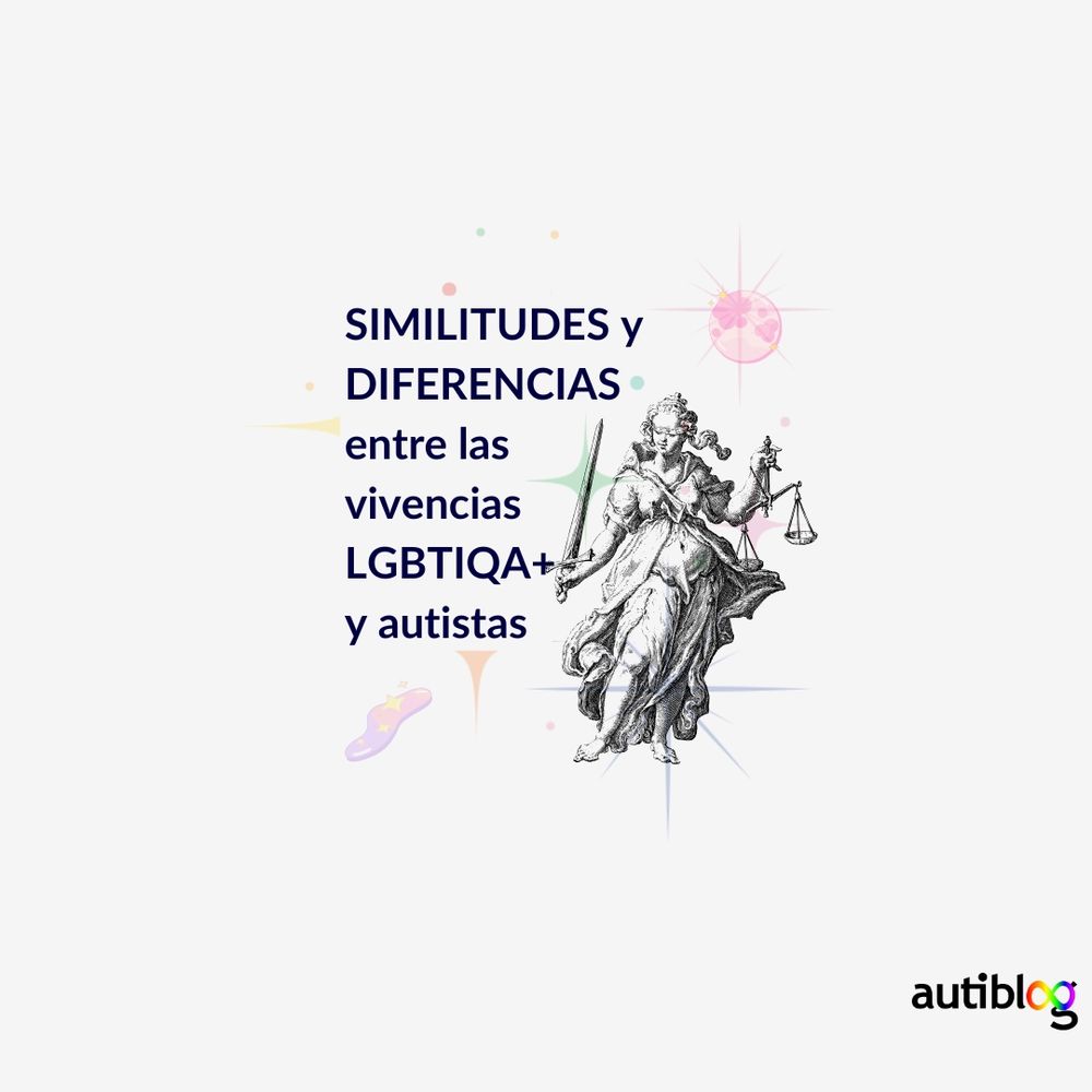 Similitudes y diferencias entre las vivencias autistas y LGTBIQA+