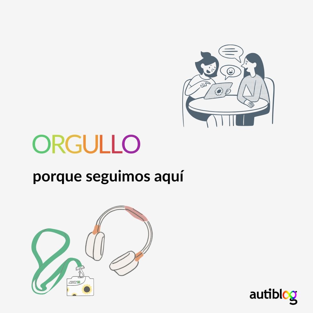 Orgullo porque seguimos aquí. Junto a la frase, unos cascos canceladores de ruido y una identificación de discapacidad invisible. 