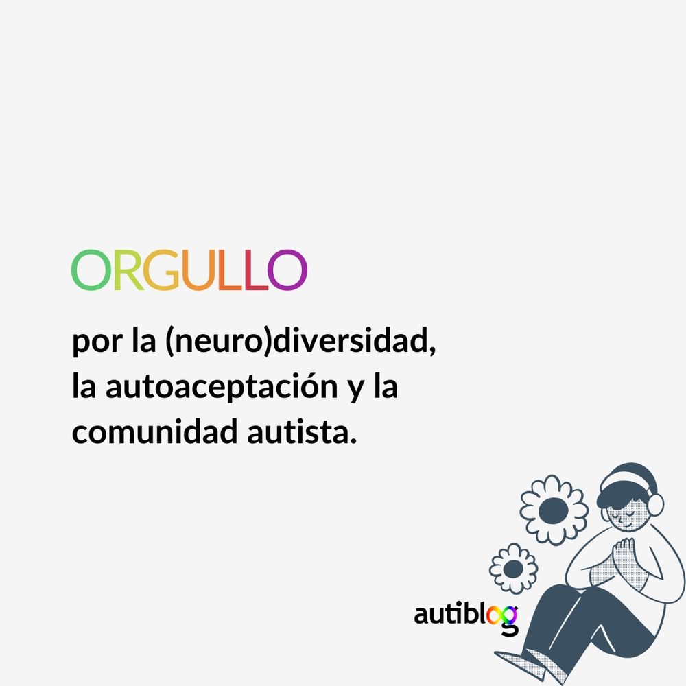 Orgullo por la (neuro)diversidad, la autoaceptación y la comunidad autista 
