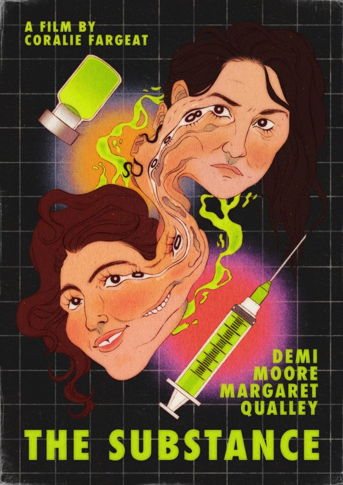 A poster for The Substance (2024). It has faces of Demi Moore and Margaret Qualley morphing into each other in a creepy way. There is also a syringe filled with green substance and a little vial with the same green liquid. 