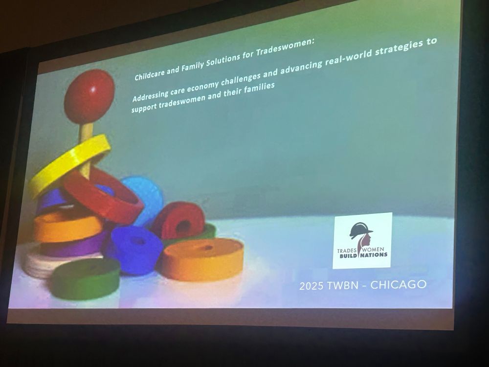 Screen that says “childcare and family solutions for tradeswomen: addressing care economy challenges and advancing real-world strategies to support tradeswomen and their families” 