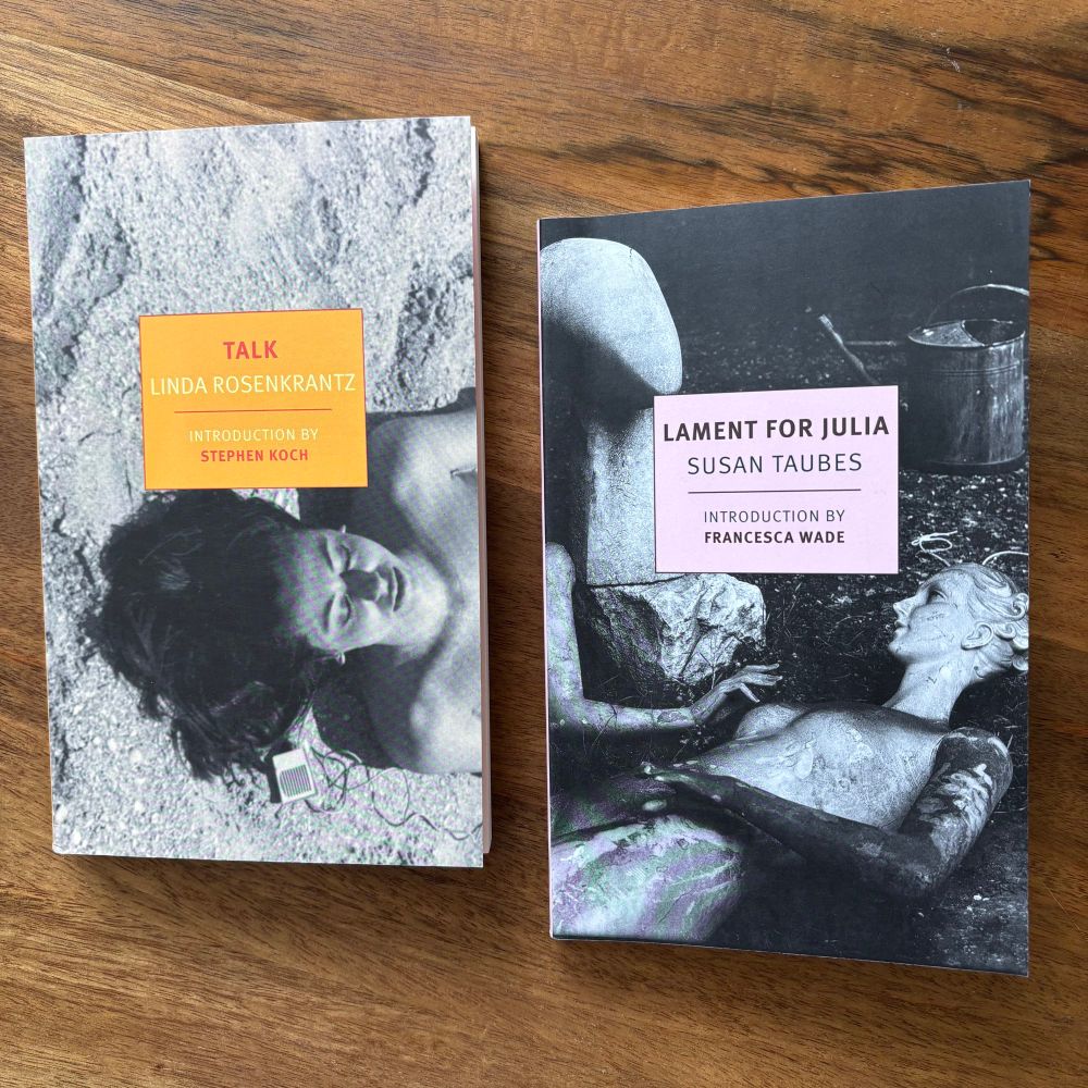 TALK by Linda Rosenkrantz and LAMENT FOR JULIA by Susan Taubes