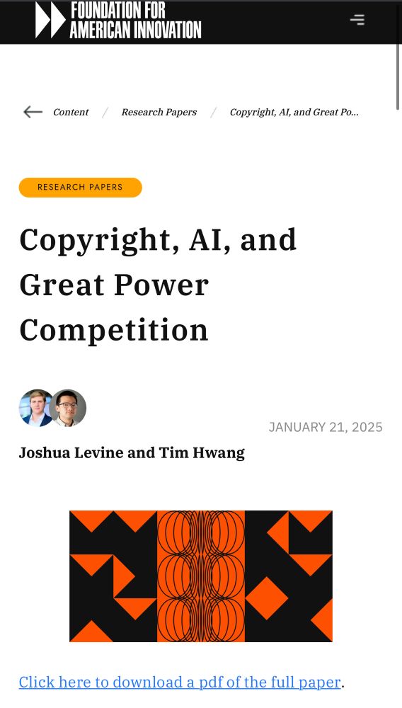 FOUNDATION FOR AMERICAN INNOVATION
< Content
Research Papers
Copyright, Al, and Great Po...
RESEARCH PAPERS
Copyright, Al, and Great Power Competition
JANUARY 21, 2025
Joshua Levine and Tim Hwang
Click here to download a pdf of the full paper.