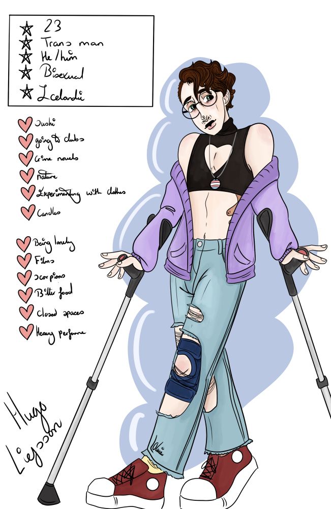 A digital drawing of a young White man; he has a medium brown undercut and pale green eyes. He is resting on a pair of forearm crutches. He is wearing a black crop top, a purple off-shoulder cardigan, a trans flag necklace, baggy cuffed jeans, and red converse. He has a short bio next to him that reads: Hugo Liefsson, 23, trans man, he/him, bisexual, Icelandic. Below that is a small likes and dislikes section. Likes: sushi, going to clubs, crime novels, nature, experimenting with clothes, candles. Dislikes: being lonely, films, scorpions, bitter food, closed spaces, heavy perfume. 