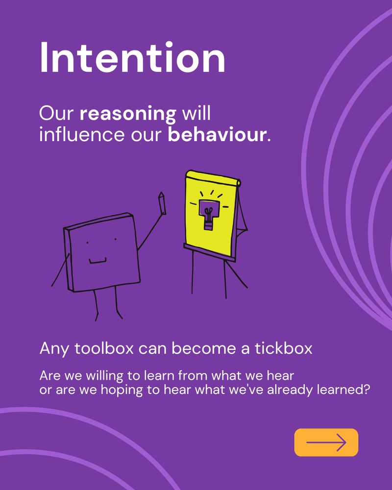 Intention.

Any toolbox can become a tickbox. Our reasoning will influence our behaviour. 

Are we willing to learn from what we hear or are we hoping to hear what we've already learned?