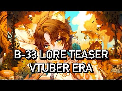 B-33 lore teaser | story of the honey fox | bukkitbrown vtuber era