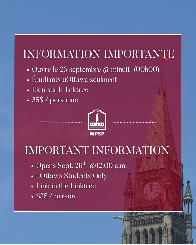 Information importante
- Ouvre le 26 septembre @ minuit (00h00)
- Étudiants uOttawa seulment
- Lien sur le Linktree
- 35$ par personne
-----
Important Information
- Opens September 26th @ 12:00am
- uOttawa Students Only
- Link in the Linktree
- $35 per person
