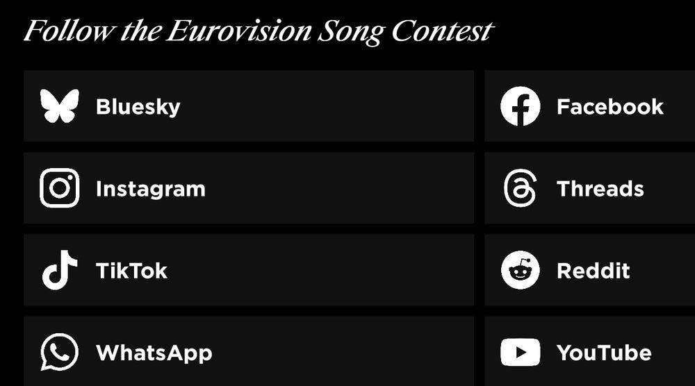 Screenshot of the social media links in the #EurovisionSongContest app,
BlueSky
Facebook
Instagram
Threads
TikTok
Reddit
WhatsApp
YouTube
But no X. 