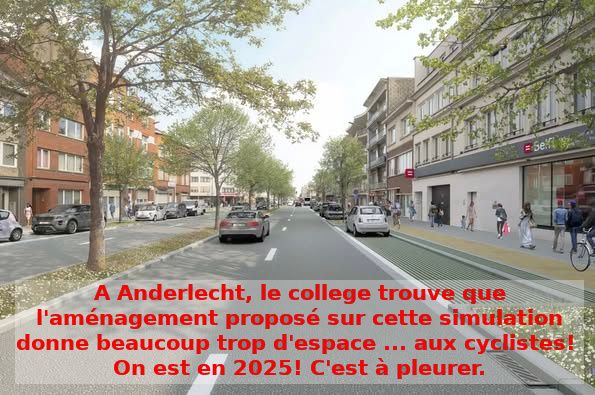 A Anderlecht, le college trouve que l'aménagement proposé sur cette simulation donne beaucoup trop d'espace ... aux cyclistes! 
On est en 2025! C'est à pleurer.