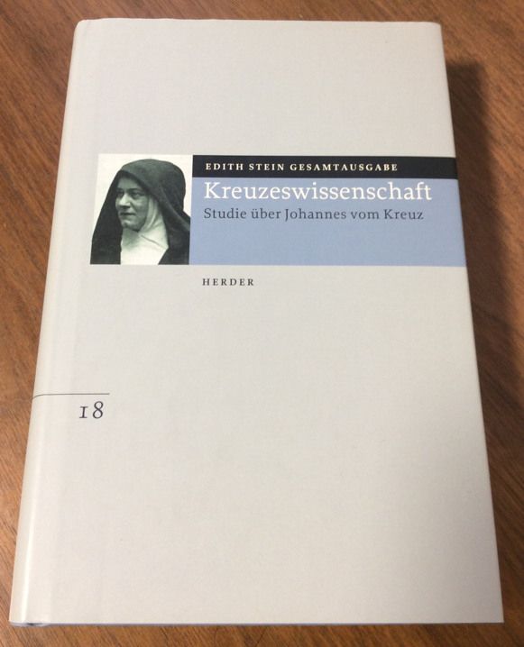 Edhith Stein "Kreuzeswissenschaft: Studie über Johannes vom Kreuz"