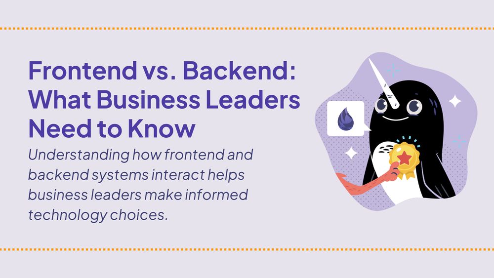 Frontend vs. Backend: What Business Leaders Need to Know

Understanding how frontend and backend systems interact helps business leaders make informed technology decisions.