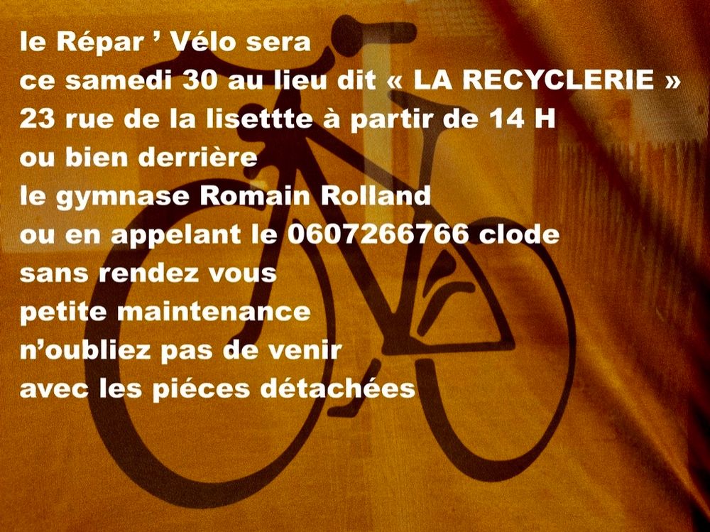 Vélo stylisé et texte : "Le répar vélo sera ce samedi 30 au lieu dit la Recyclerie, 23 rue de la lisette à partir de 14h, ou bine derrière le gymnase Romain Rolland ou en appelant le 0607266766. Sans rendez-vous, petite maintenance, n'oubliez pas de venir avec les pièces détachées"