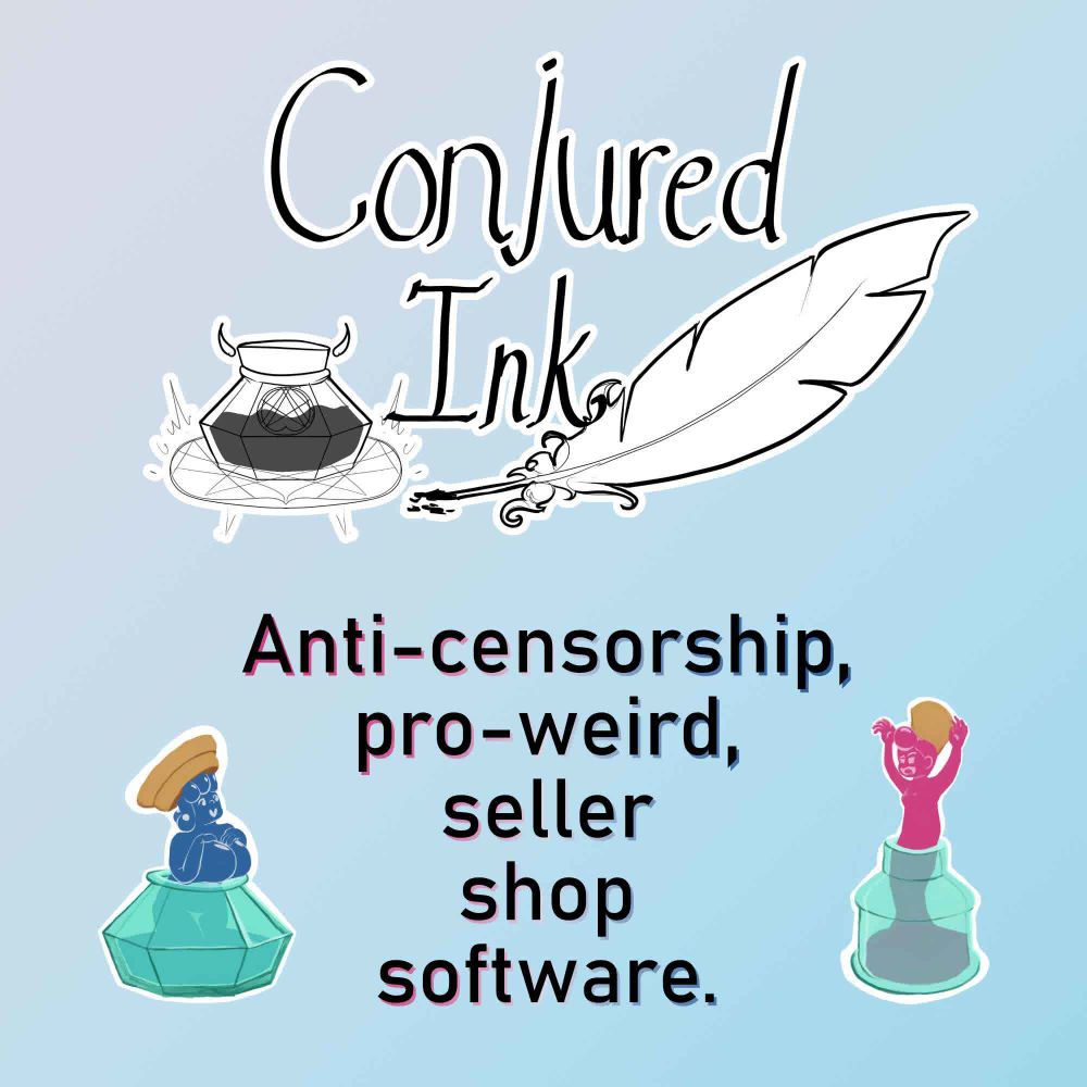 a logo image that says - conjured ink. following the logo, the graphic says anti-censorship, pro-weird, seller shop software.