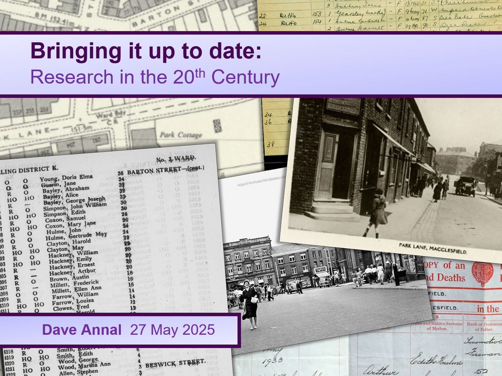 Screenshot of the opening slide of my talk, Bringing It Up To Date: Research in the 20th Century. Images of documents; electoral registers, the 1939 National Register, a birth certificate, an Ordnance Survey map and two black and white photographs with old views of Macclesfield, Cheshire.