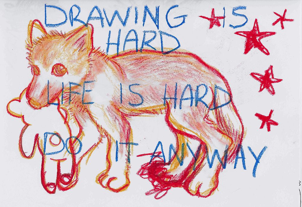 A full page sketchbook drawing of a young wolf carrying a white teddy bear in its mouth. The wolf is orange and red with a bold red outline. There are 5 red stars to the right. Overlaying the drawing is blue hand written text that reads, 'DRAWING IS HARD / LIFE IS HARD / DO IT ANYWAY".