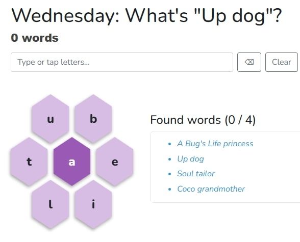 Title: What's "Up dog"?
Letters: A, B, E, I, L, T, I
Clues: A Bug's Life Princess, Up dog, Soul tailor, Coco grandmother