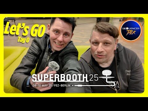 Superbooth 2025 Tag 0  - SequencerTalk
