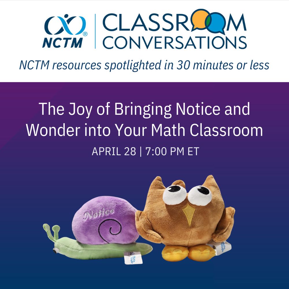 Classroom Conversations logo; The Joy of bringing Notice and Wonder into your Math Classroom; April 28 | 7:00 PM ET; Picture of Notice and Wonder plushies 