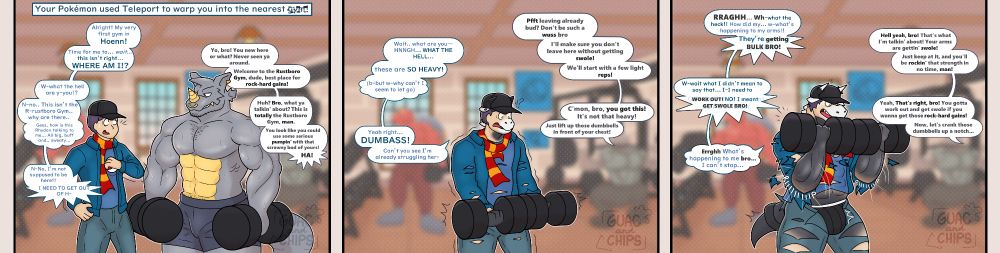 Looks like this trainer tried to use a shortcut by having his Pokémon use Teleport to warp him to his first gym in Hoenn, the Rustboro gym. But something went wrong... He was shocked to find himself in a gym full of anthropomorphic, buff, and sweaty rock-type pokemon, all working out. It seems the trainer was mistakenly teleported to a **Pokemon** Gym instead of **the** Gym, but as he met this gymbro Rhydon, the universe has a different plan to fix this mistake... thus, another pokemon transformation begins.