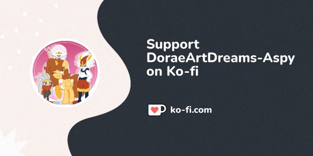 Support DoraeArtDreams-Aspy on Ko-fi! ❤️. ko-fi.com/doraeartdreamsaspy