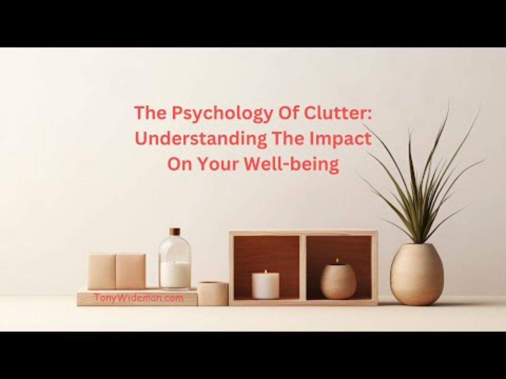 The Psychology Of Clutter: Understanding The Impact On Your Well-being