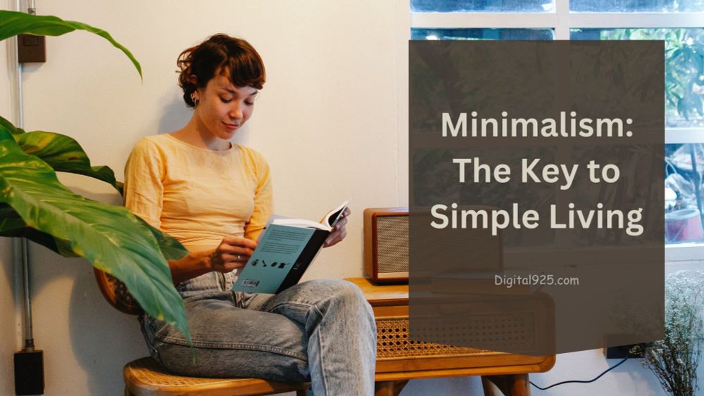 Minimalism: The Key to Simple Living - Minimalist Living Ideas % % %