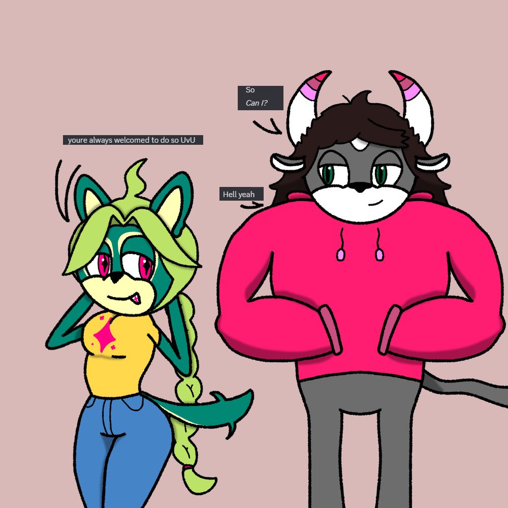 Grit: So, can I?
Jeje: You're always welcomed to do so UvU
G: Hell yeah.