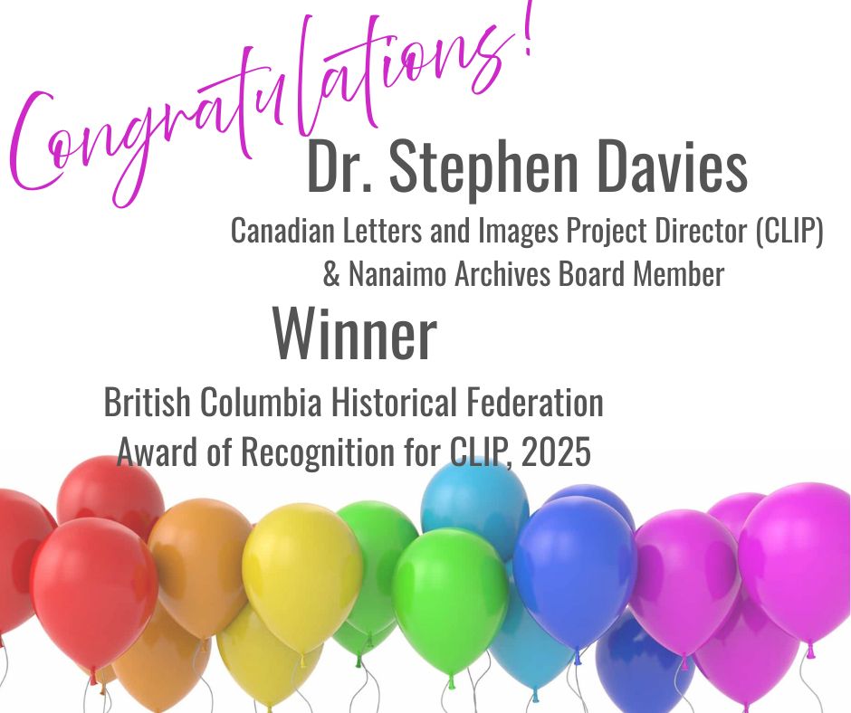 Congratulations image to Dr. Stephen Davies of Vancouver Island University for winning the British Columbia Historical Federation Award of Recognition for the Canadian Letters and Images Project. 