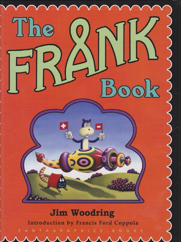 Cover image of “The Frank Book” by Jim Woodring, featuring a surreal drawing of the titular Frank riding a colorful floating cylinder that looks like a slug or a tardigrade or some gig. He is holding two small red flags, new oh a + and one with a -. Pupshaw runs alongside joyously.