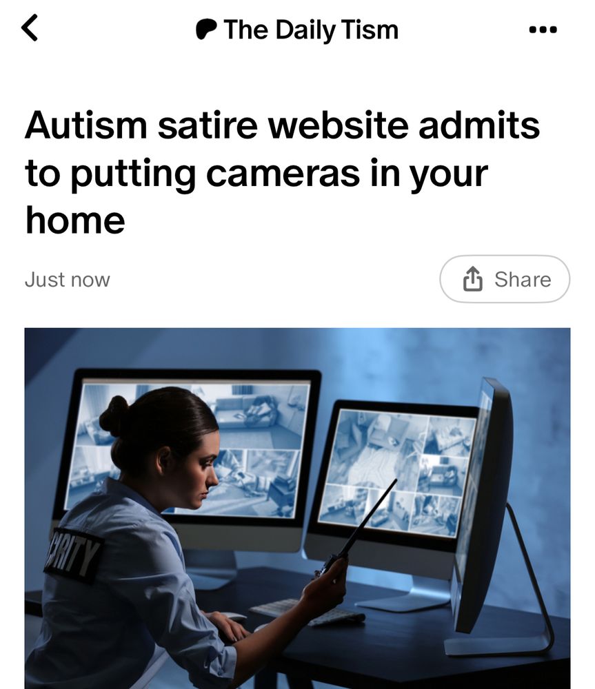 Autism satire website admits to putting cameras in your home 

Woman watching surveillance screens 