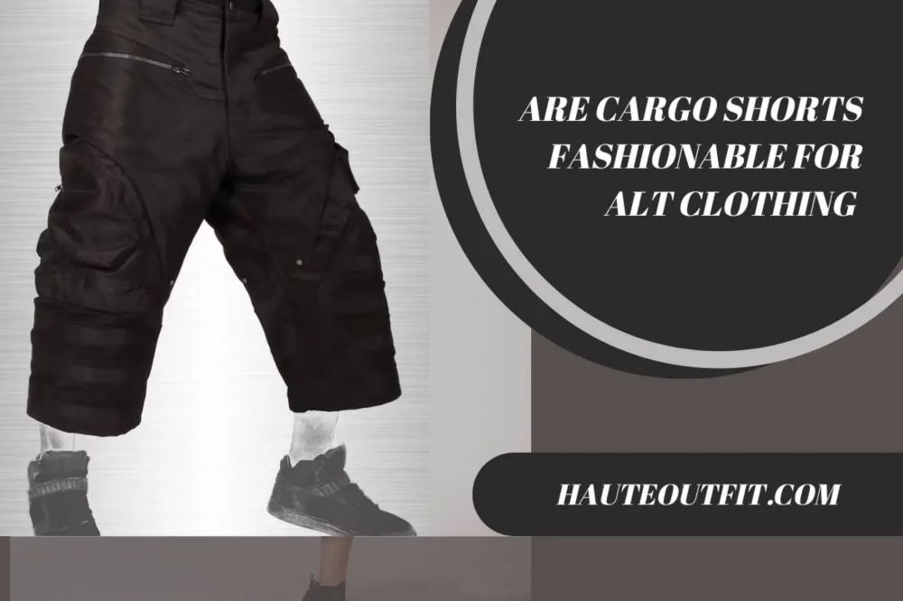 Are Cargo Shorts Fashionable For Alt Clothing